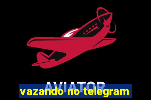 vazando no telegram